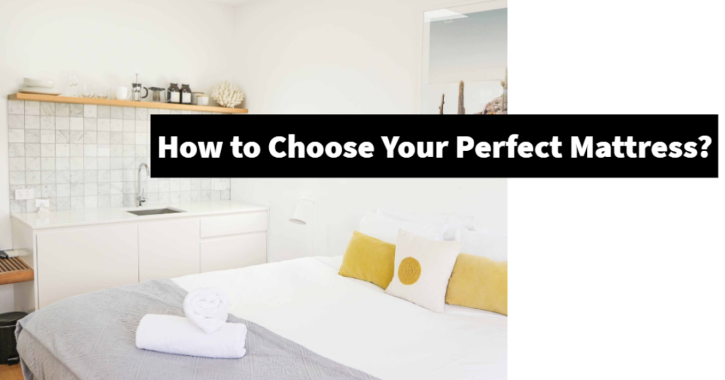how to choose perfect mattress