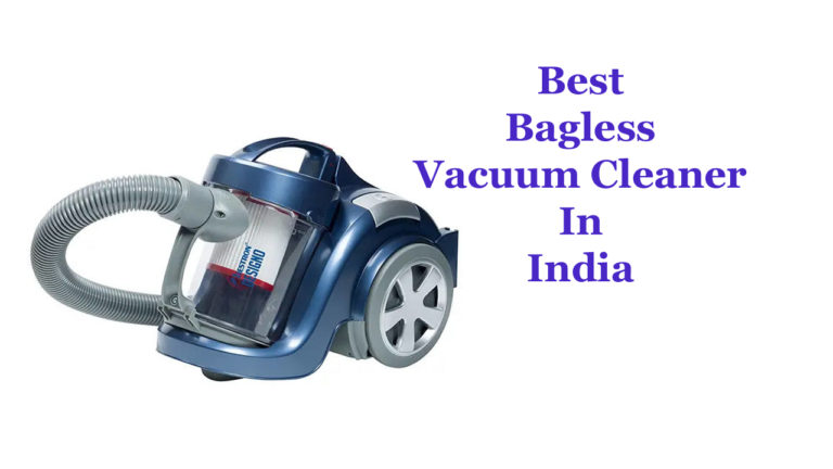 Best Bagless Vacuum Cleaner in India