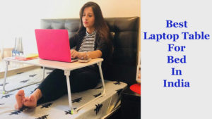 Best Laptop Table For Bed India