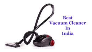 Best Vacuum Cleaner In India