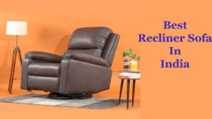 Best Recliner Sofa in India