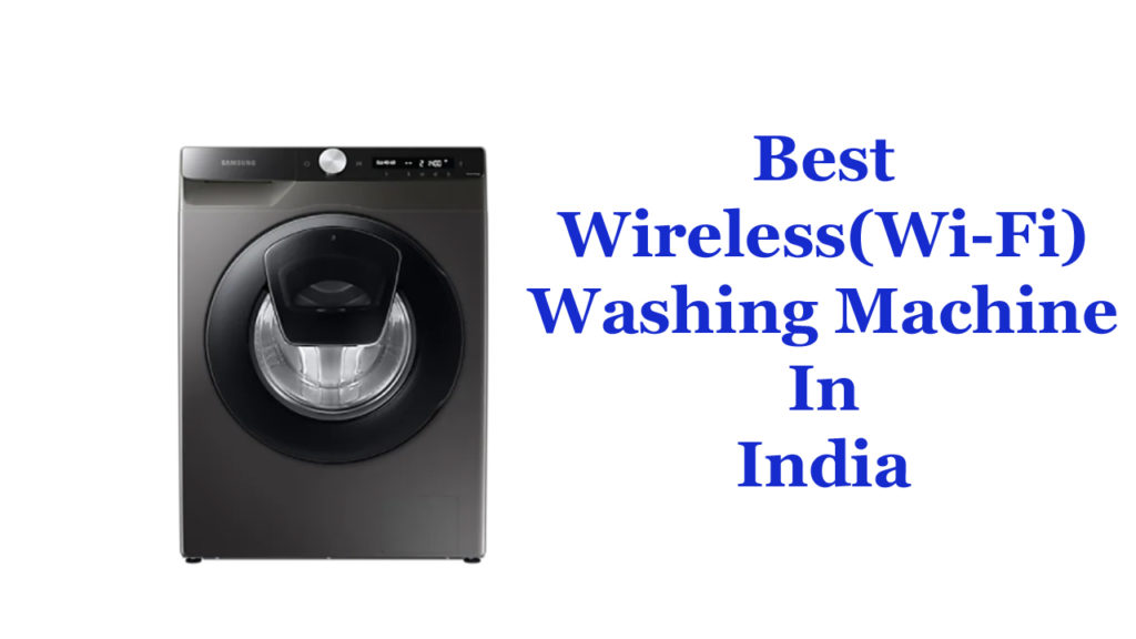 Best Wireless(Wi-Fi) Washing Machine In India