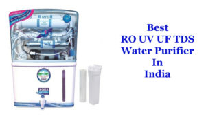 Best RO UV UF TDS Water Purifier In India