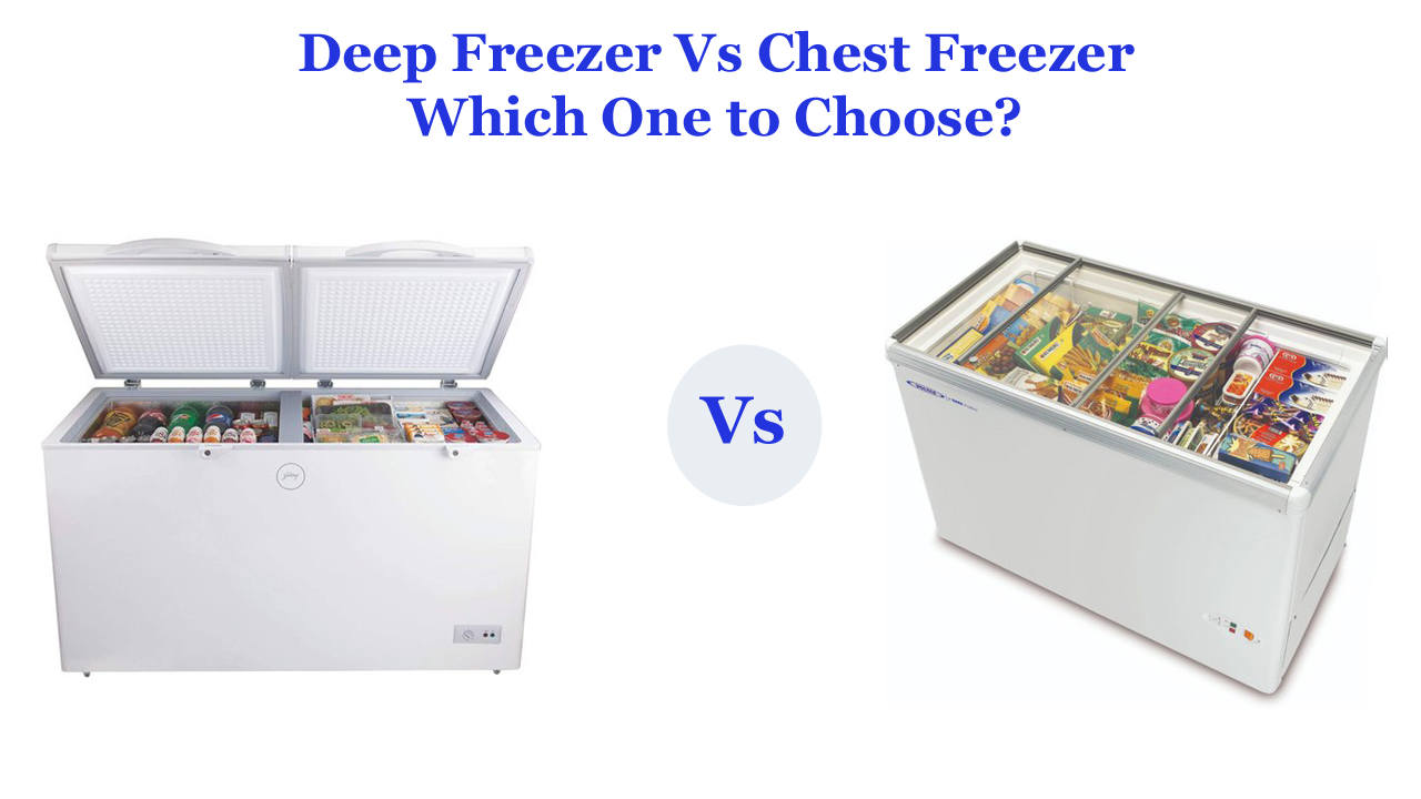 Deep-Freezer-Vs-Chest-Freezer-–-Which-One-to-Choose