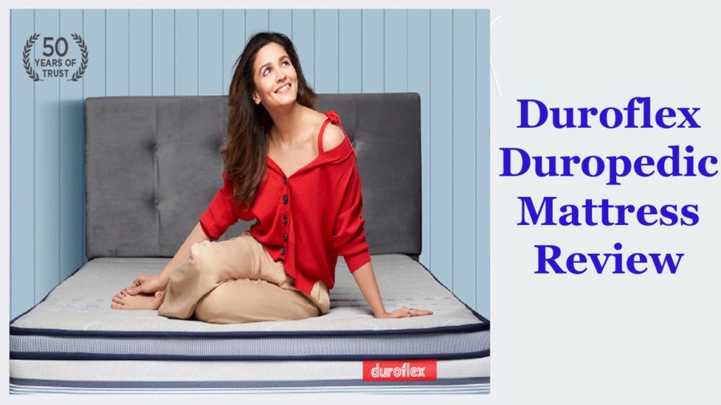 Duroflex Duropedic Mattress Review
