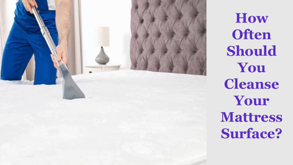 How-Often-Should-You-Cleanse-Your-Mattress-Surface