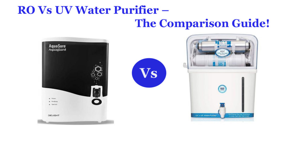 RO-Vs-UV-Water-Purifier-–-The-Comparison-Guide
