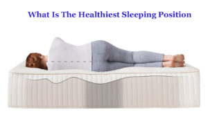 What Is The Healthiest Sleeping Position