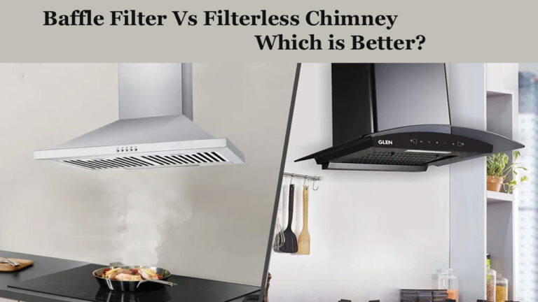 Baffle Filter Vs Filterless Chimney – Which is Better