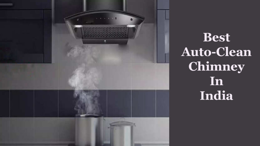 Best Auto-Clean Chimney In India