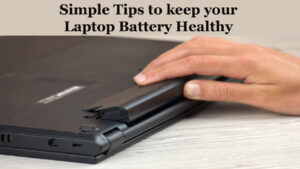 simple tips to keep your laptop battery healthy