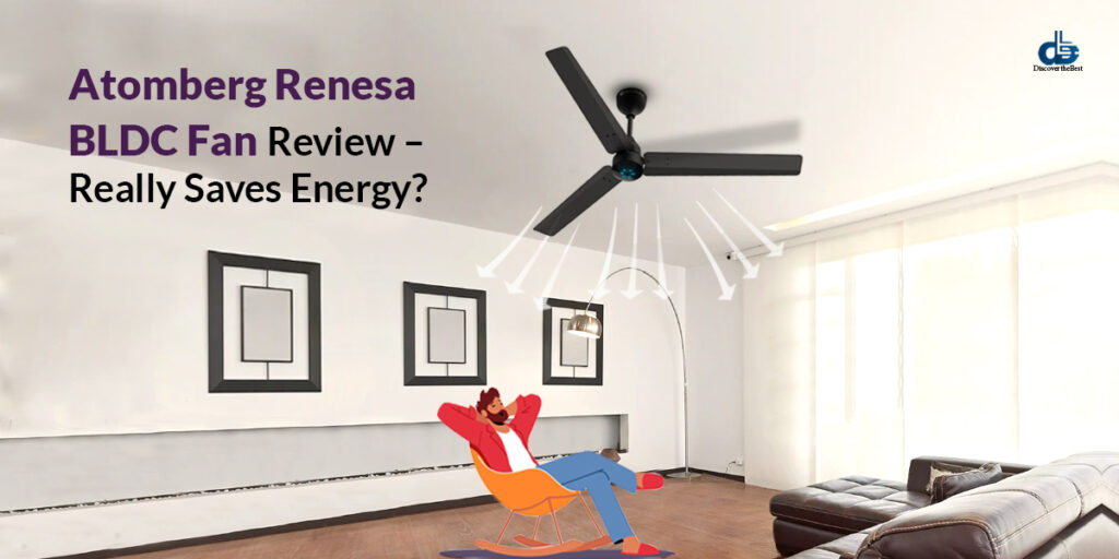 atomberg Renesa BLDC Fan Review - Really Saves Energy?